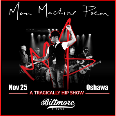 A Tragically Hip Show! ft. Man Machine Poem